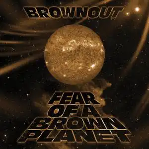 BROWNOUT / FEAR OF A BROWN PLANETのアナログレコードジャケット (準備中)