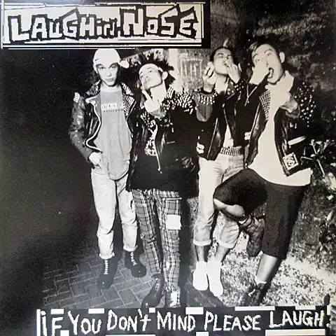 LAUGHIN' NOSE（ラフィン・ノーズ）/ IF YOU DON’T MIND PLEASE LAUGH