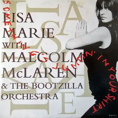 LISA MARIE WITH MALCOLM MCLAREN & THE BOOTZILLA ORCHESTRA / SOMETHINGS JUMPIN' IN YOUR SHIRTΥʥ쥳ɥ㥱å ()