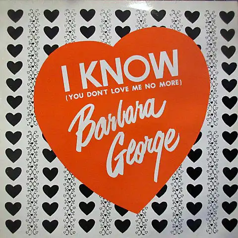 BARBARA GEORGE / I KNOW (YOU DONT LOVE ME NO MORE)Υʥ쥳ɥ㥱å ()