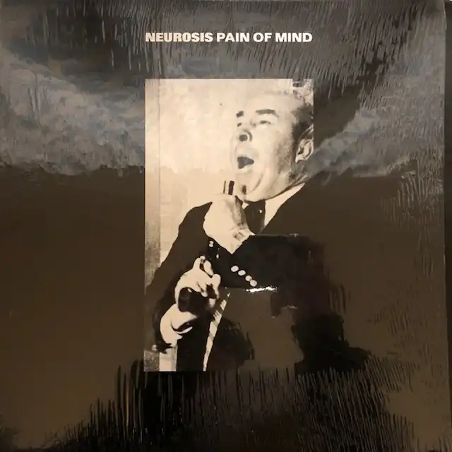 NEUROSIS pain  of mind LP