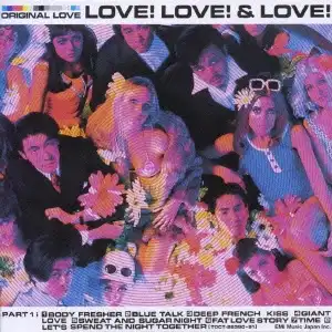 ORIGINAL LOVE (オリジナル・ラブ) / LOVE! LOVE! & LOVE!