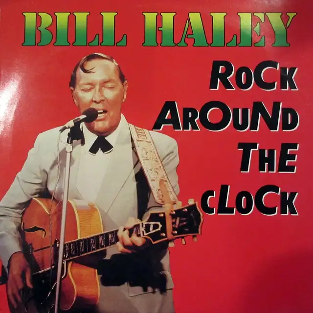 BILL HALEY / ROCK AROUND THE CLOCK