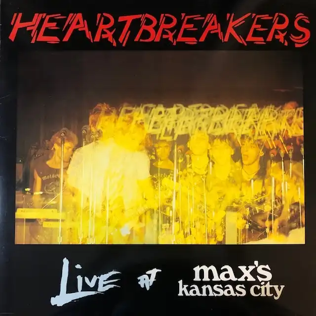 JOHNNY THUNDERS AND THE HEARTBREAKERS / LIVE AT MAXS KANSAS CITY
