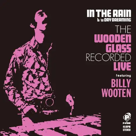WOODEN GLASS FEATURING BILLY WOOTEN / IN THE RAIN  DAY DREAMING