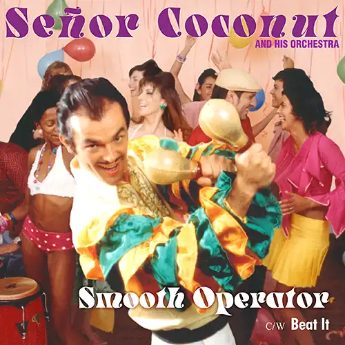 SENOR COCONUT AND HIS ORCHESTRA / SMOOTH OPERATOR  BEAT IT (ץ쥹)