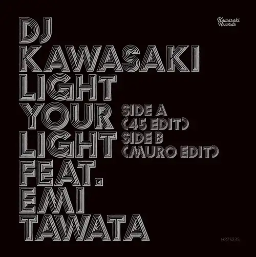 DJ KAWASAKI / LIGHT YOUR LIGHT FEAT. EMI TAWATA (45 EDIT)  (MURO EDIT)Υʥ쥳ɥ㥱å ()
