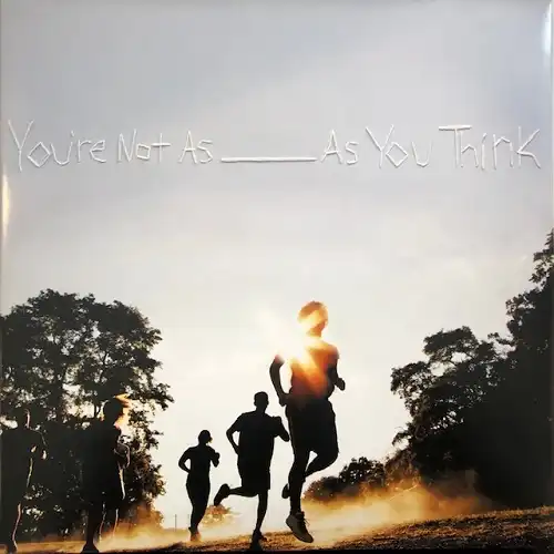 SORORITY NOISE / YOURE NOT AS _ AS YOU THINK