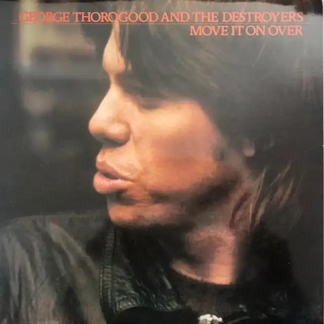 GEORGE THOROGOOD AND THE DESTROYERS / MOVE IT ON OVERΥʥ쥳ɥ㥱å ()