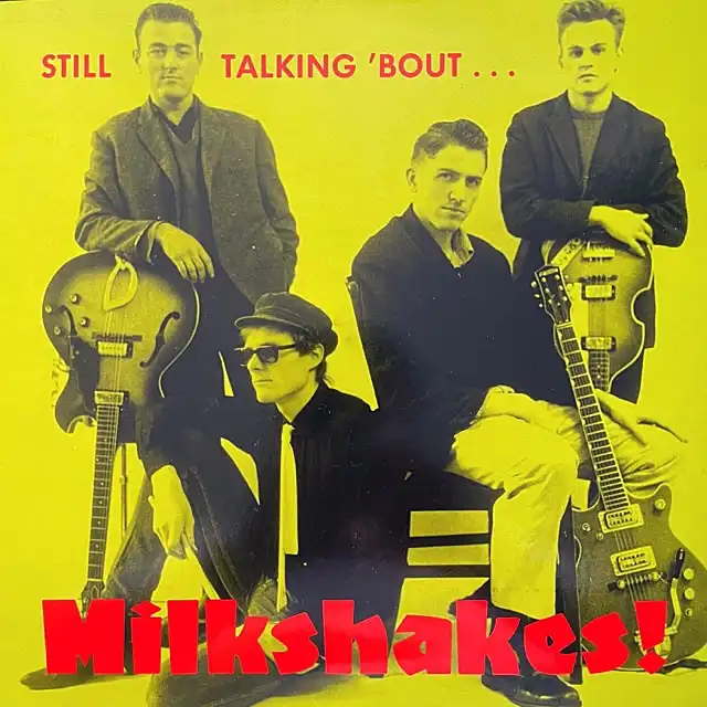 THEE MILKSHAKES / STILL TALKING 'BOUT... MILKSHAKES!Υʥ쥳ɥ㥱å ()