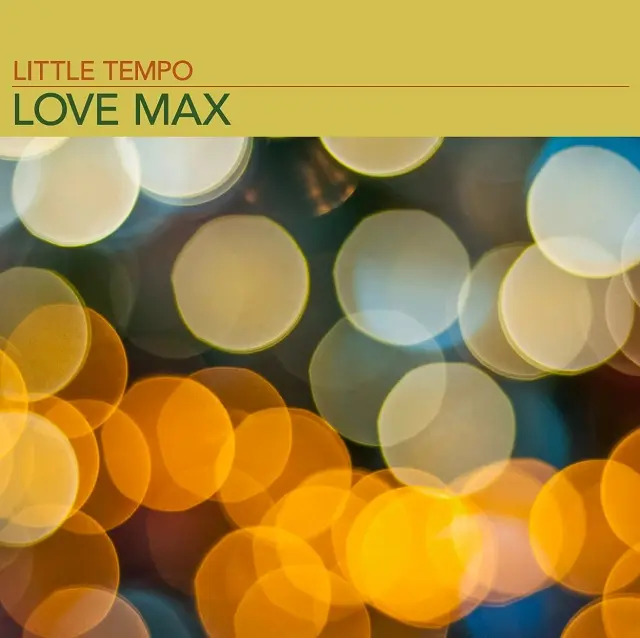 LITTLE TEMPO / LOVE MAX
