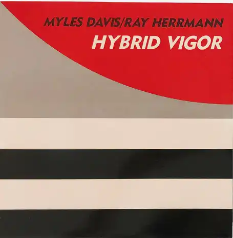 MYLES DAVIS  RAY HERRMANN / HYBRID VIGOR   