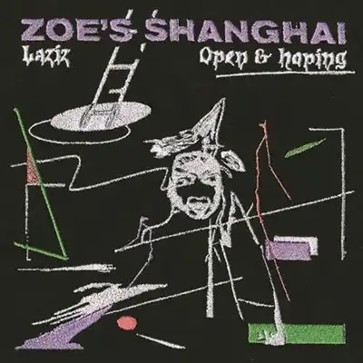ZOE'S SHANGHAI / LAZIZ ／ OPEN & HOPING (EDIT)のアナログレコードジャケット (準備中)