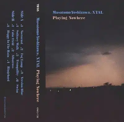 MASATOMO YOSHIZAWA ／ XTAL / PLAYING NOWHEREのアナログレコードジャケット (準備中)