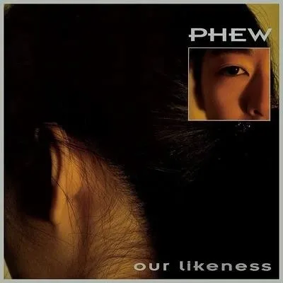 PHEW / OUR LIKENESS (CLEAR VINYL)のアナログレコードジャケット (準備中)