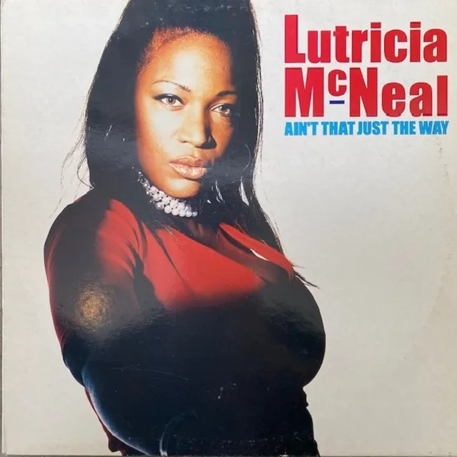 LUTRICIA MCNEAL / AINT THAT JUST THE WAY
