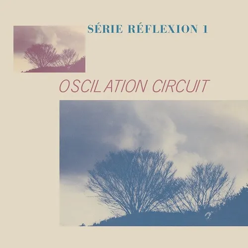 OSCILATION CIRCUIT / SERIE REFLEXION 1Υʥ쥳ɥ㥱å ()