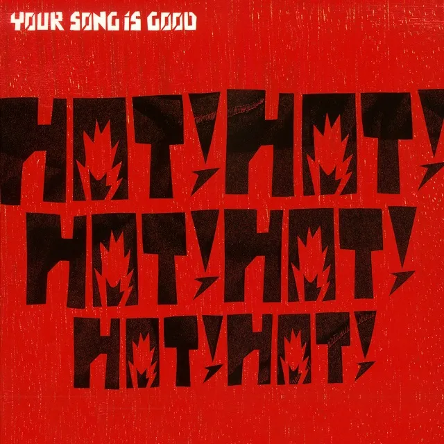 YOUR SONG IS GOOD / HOT! HOT! HOT! HOT! HOT! HOT!のアナログレコードジャケット (準備中)