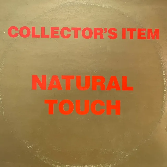 NATURAL TOUCH / COLLECTOR'S ITEM