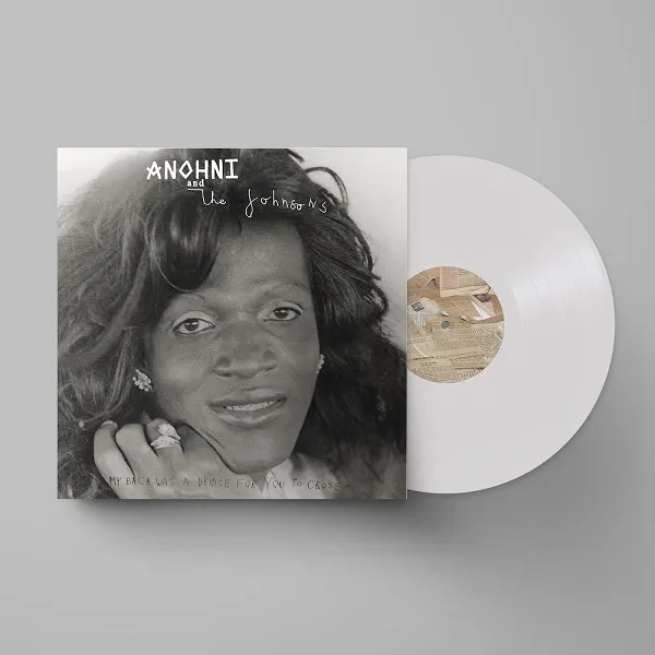 ANOHNI AND THE JOHNSONS / MY BACK WAS A BRIDGE FOR YOU TO CROSS (INDIE EXCLUSIVE)