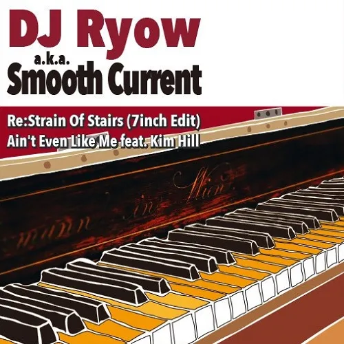 DJ RYOW A.K.A SMOOTH CURRENT / RE:STRAIN OF STAIRS ／ AIN'T EVEN LIKE ME FEAT. KIM HILLのアナログレコードジャケット (準備中)