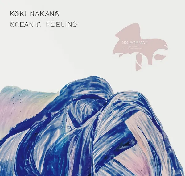 KOKI NAKANO / OCEANIC FEELING