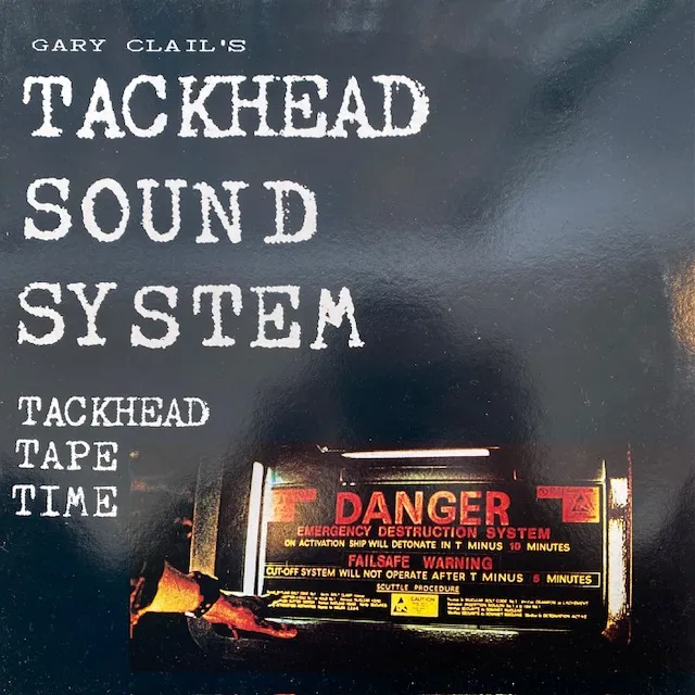 GARY CLAIL'S TACKHEAD SOUND SYSTEM / TACKHEAD TAPEΥʥ쥳ɥ㥱å ()