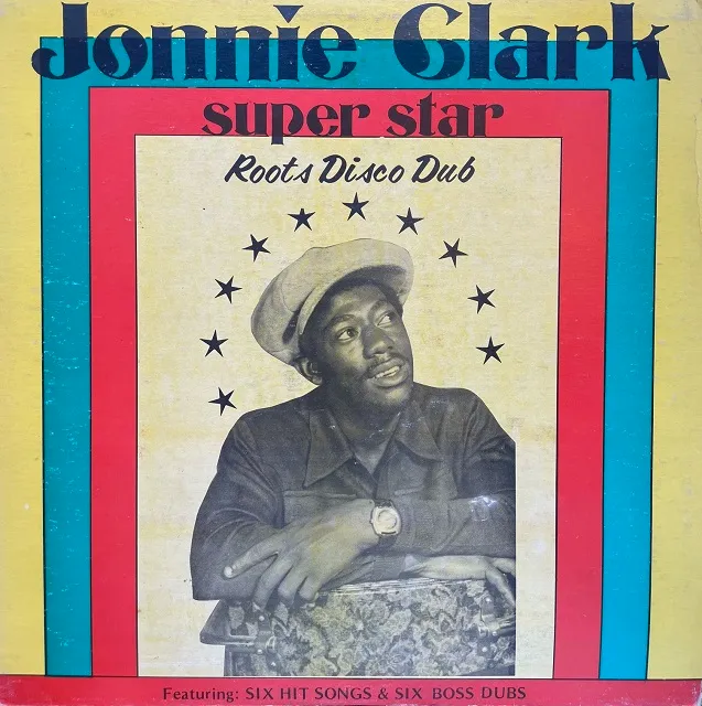 JONNIE CLARK (JOHNNY CLARKE) / SUPER STAR ROOTS DISCO DUBΥʥ쥳ɥ㥱å ()
