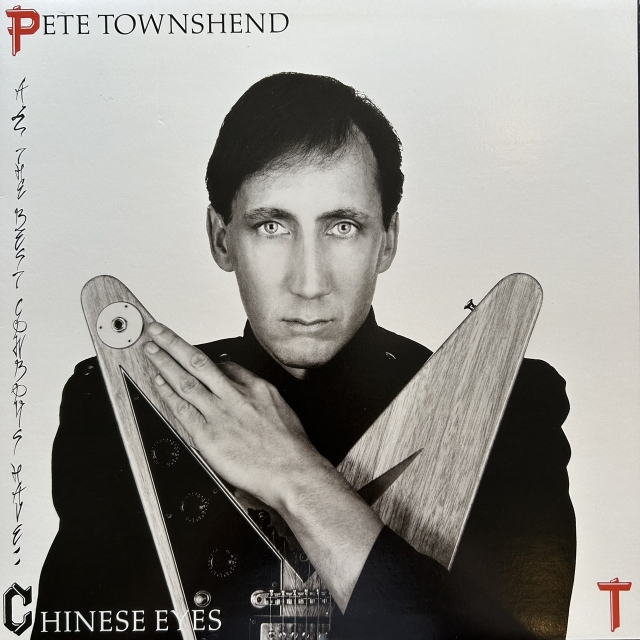 PETE TOWNSHEND / ALL THE BEST COWBOYS HAVE CHINESE EYES