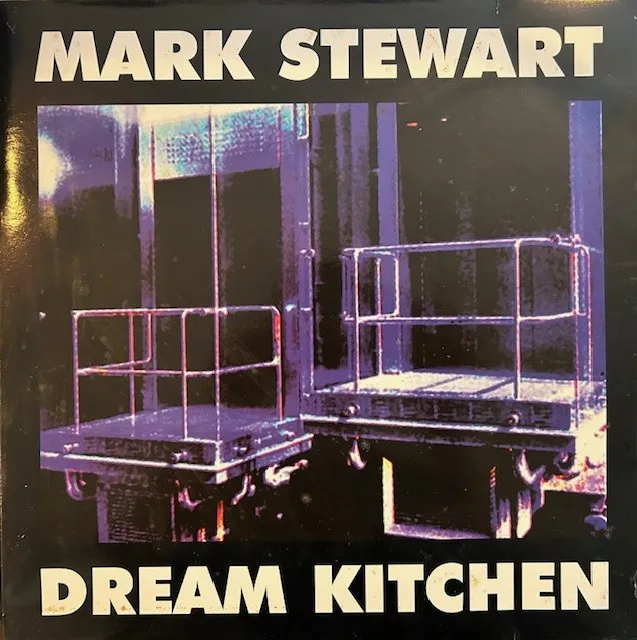 MARK STEWART / DREAM KITCHEN