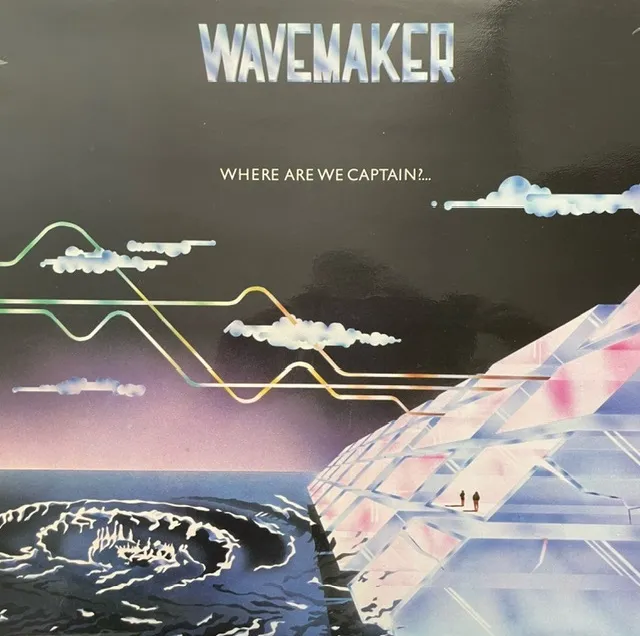 WAVEMAKER / WHERE ARE WE CAPTAIN?...