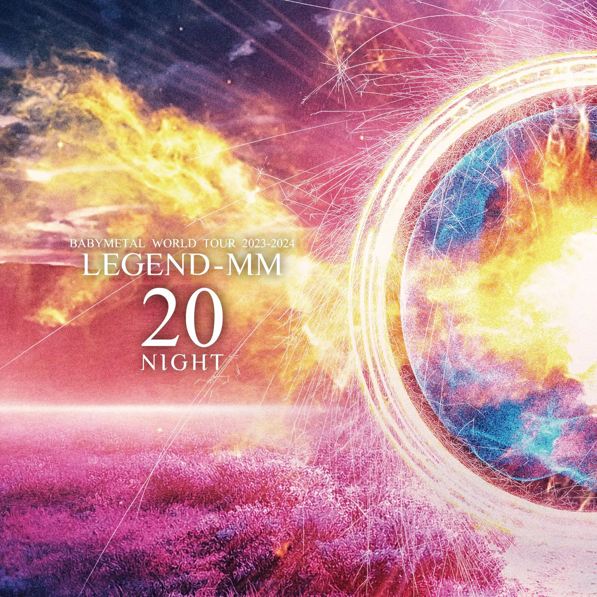 BABYMETAL / BABYMETAL WORLD TOUR 2023 - 2024 LEGEND - MM 20 NIGHT