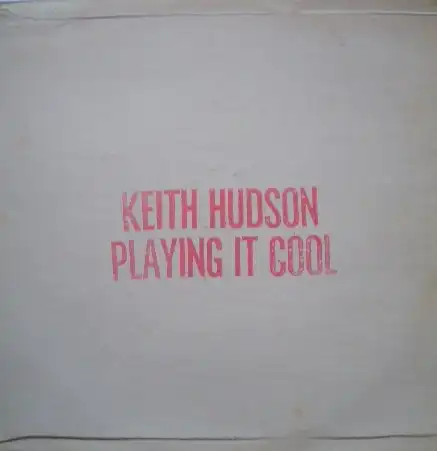 名盤KEITH HUDSON / PLAYING IT COOL-