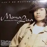 MONA LISA / CAN'T BE WASTING MY TIMEΥʥ쥳ɥ㥱å ()