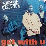 LIDELL TOWNSELL & M.T.F. / GET WITH Uのアナログレコードジャケット (準備中)