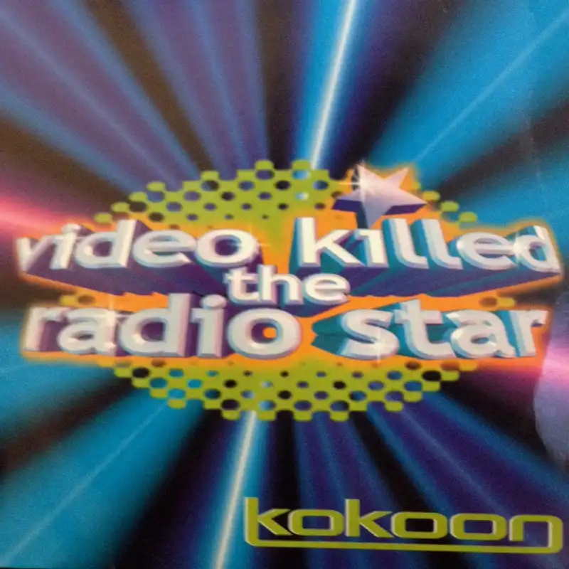 KOKOON / VIDEO KILL THE RADIO STAR