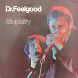DR. FEELGOOD / STUPIDITYのアナログレコードジャケット (準備中)