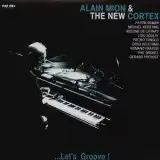 ALAIN MION & THE NEW CORTEX / ...LET'S GROOVE!