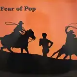 FEAR OF POP ‎/ VOLUME IΥʥ쥳ɥ㥱å ()