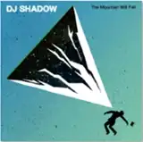 DJ SHADOW / MOUNTAIN WILL FALL