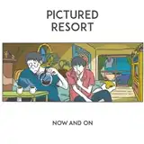 PICTURED RESORT / NOW AND ON [7inch - ]：JAPANESE：アナログ 