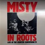 MISTY IN ROOTS / LIVE AT THE COUNTER EUROVISION 79Υʥ쥳ɥ㥱å ()