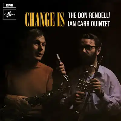 DON RENDELL ／ IAN CARR QUINTET / CHANGE IS