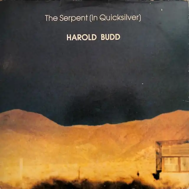 HAROLD BUDD / SERPENT (IN QUICKSILVER)