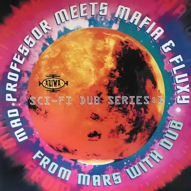MAD PROFESSOR MEETS MAFIA & FLUXY ‎/ FROM MARS WITH DUB, PART 1 SCI-FI DUB SERIESΥʥ쥳ɥ㥱å ()