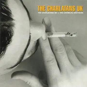 CHARLATANS UK / THE CHARLATANS UK V. THE CHEMICAL BROTHERS