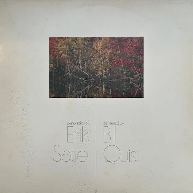BILL QUIST / PIANO SOLOS OF ERIK SATIEのアナログレコードジャケット (準備中)