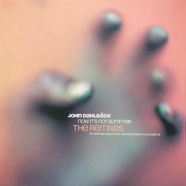 JOHN DAHLBACK / NOW IT`S NOT SUMMER THE REMIXESのアナログレコードジャケット (準備中)