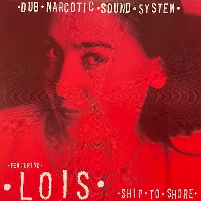 DUB NARCOTIC SOUND SYSTEM FEAT. LOIS / SHIP TO SHOREのアナログレコードジャケット (準備中)