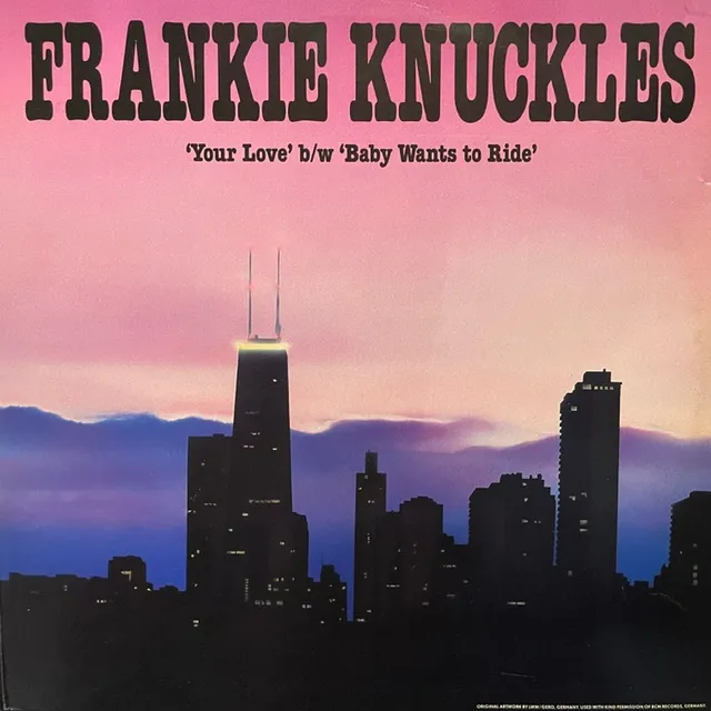 FRANKIE KNUCKLES / YOUR LOVE  BABY WANTS TO RIDE